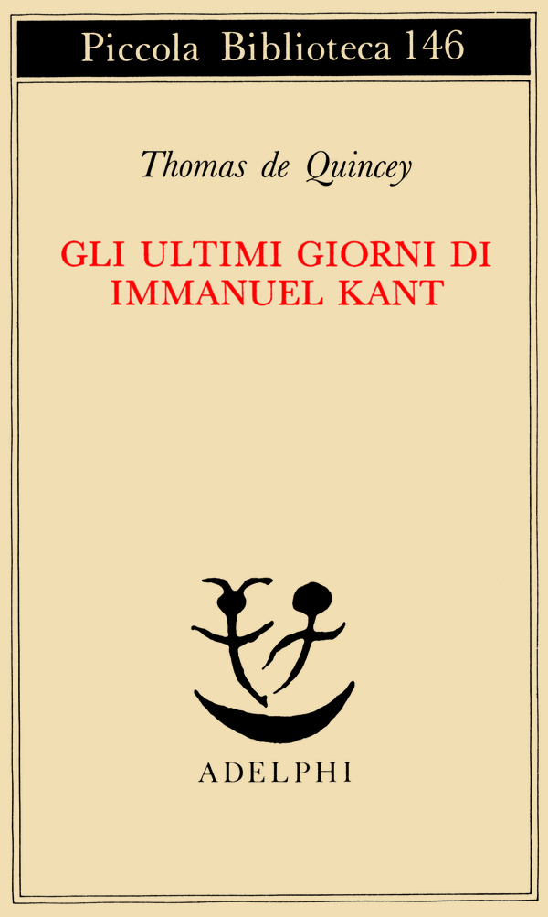 “Gli ultimi giorni di Immanuel Kant” di Thomas de Quincey i fiori del peggio